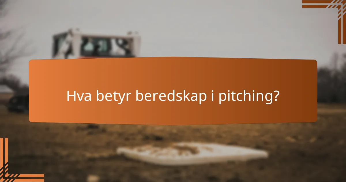 Hva betyr beredskap i pitching?
