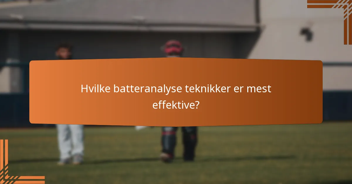 Hvilke batteranalyse teknikker er mest effektive?