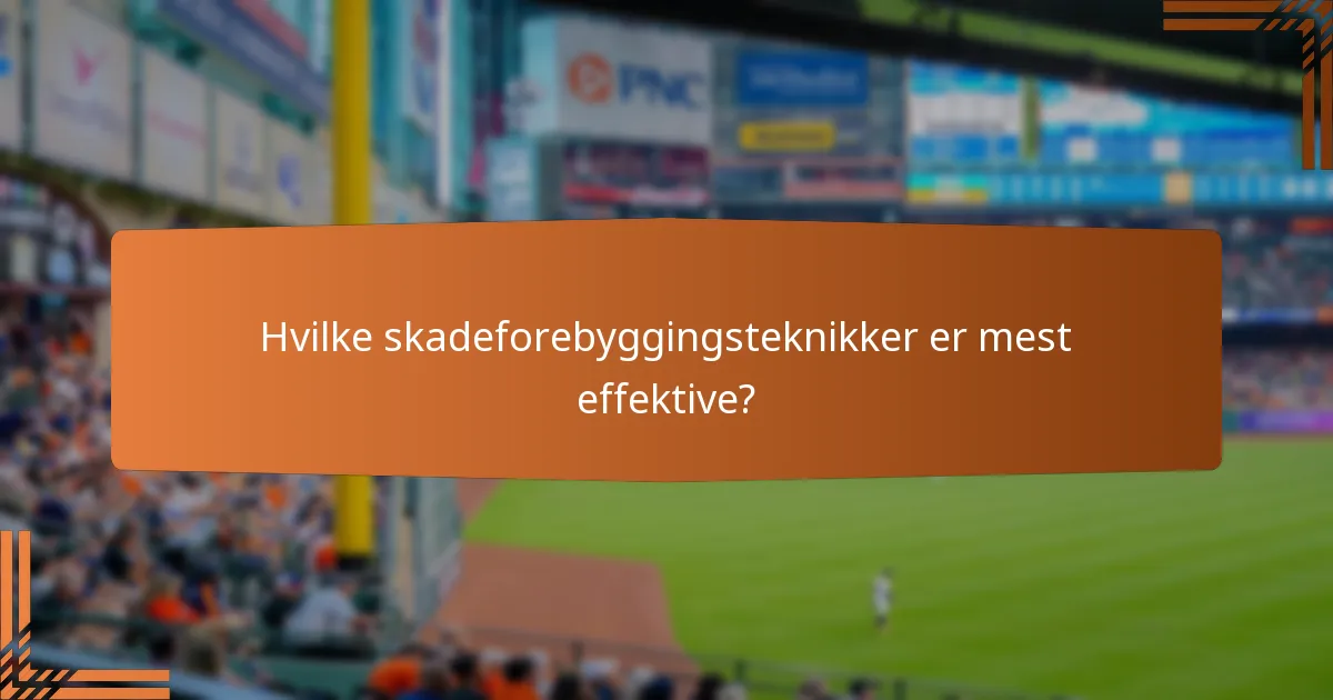 Hvilke skadeforebyggingsteknikker er mest effektive?