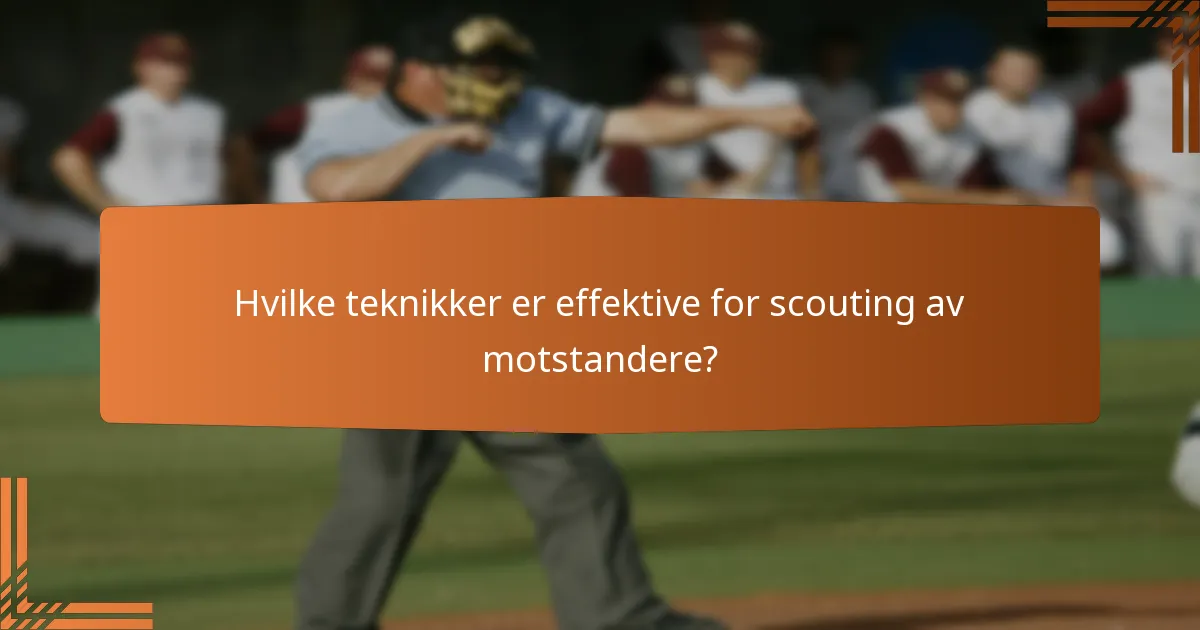 Hvilke teknikker er effektive for scouting av motstandere?