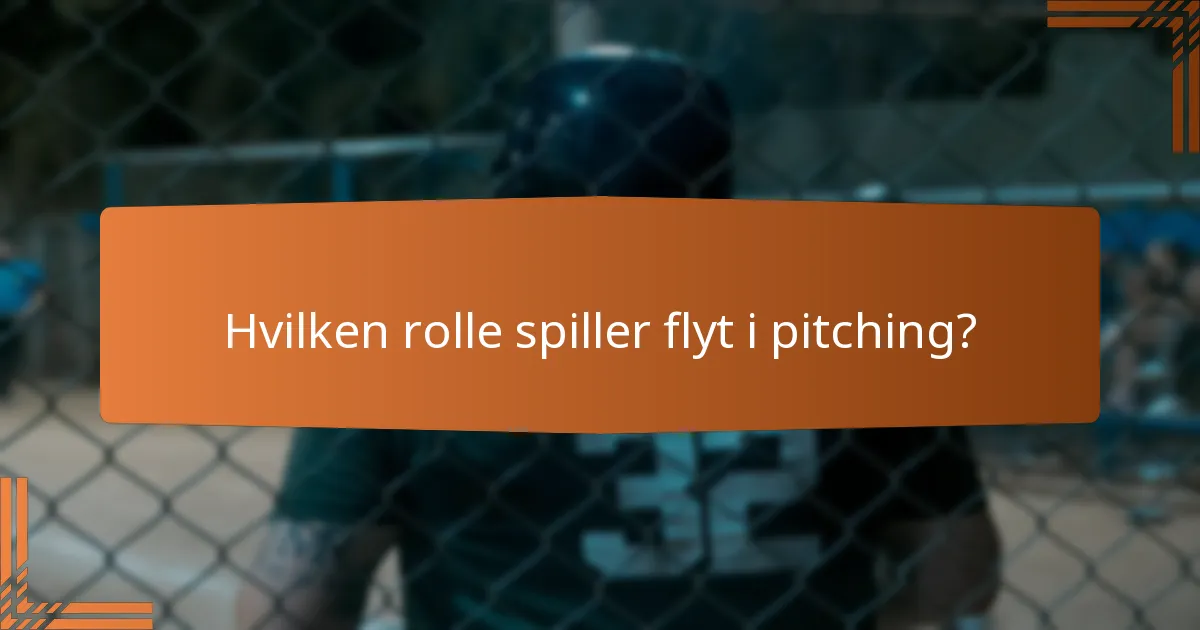 Hvilken rolle spiller flyt i pitching?
