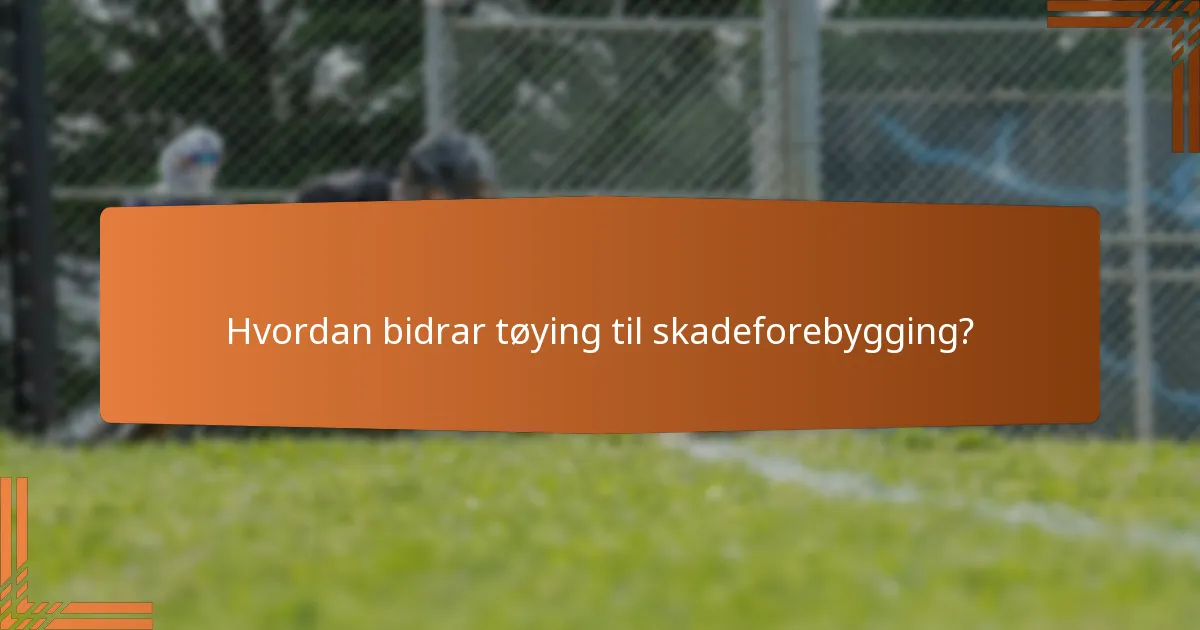 Hvordan bidrar tøying til skadeforebygging?