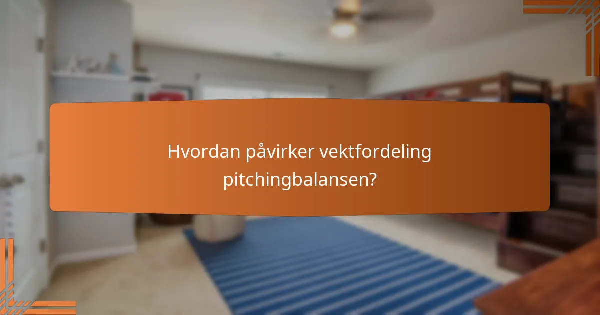 Hvordan påvirker vektfordeling pitchingbalansen?
